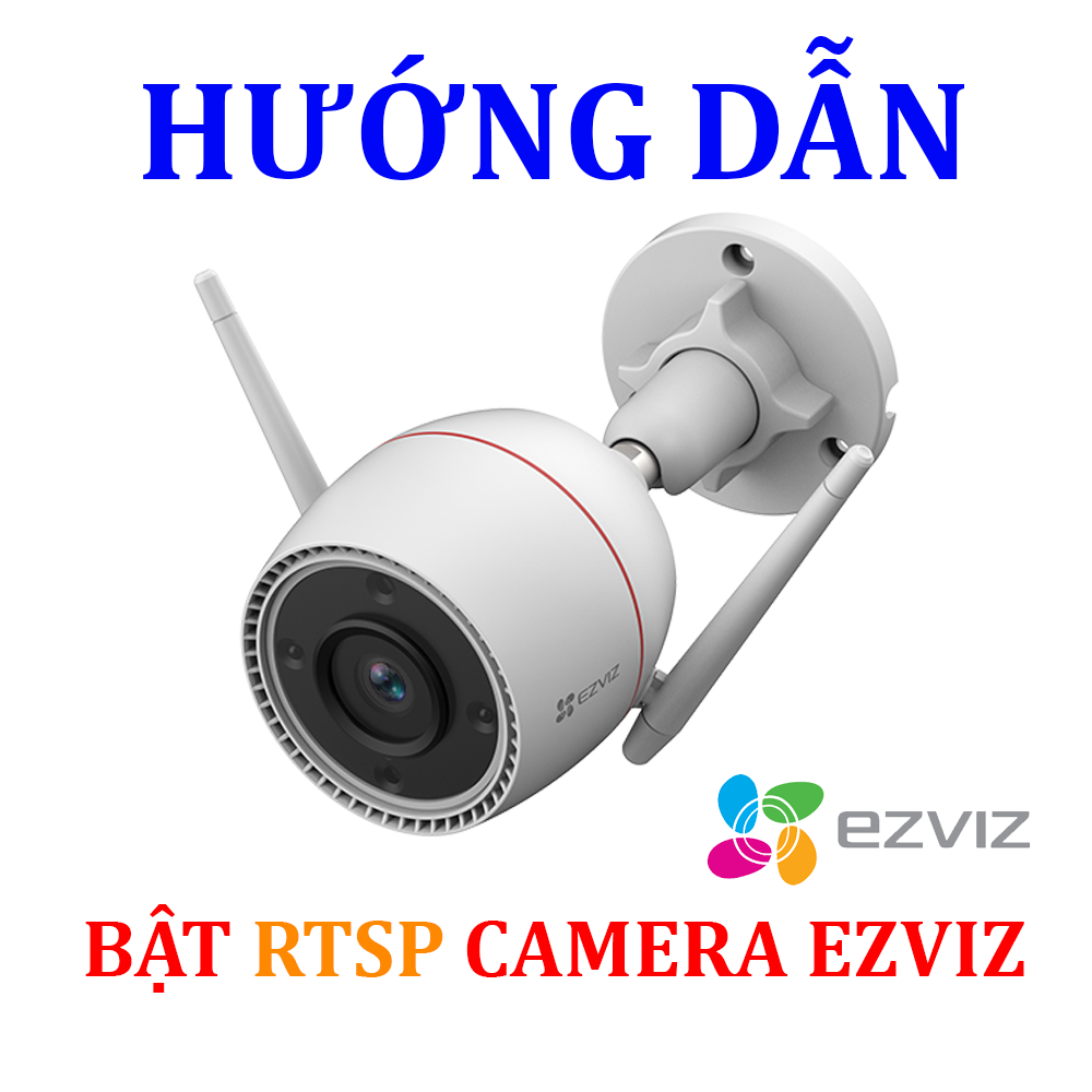 Hướng dẫn mở port RTSP 554 trên camera WiFi Ezviz | Nhật Thực Camera