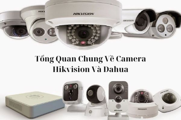 Đôi nét về thương hiệu Dahua và Hikvision 