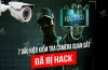 7 Dấu Hiệu Camera Quan Sát Bị Hack & Cách Kiểm Tra, Khắc Phục