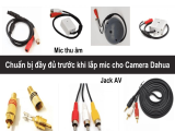 Cách bật âm thanh camera Dahua có mic, không mic đơn giản!