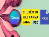 Chuyển File Canva Sang Photoshop: Bí Quyết Nâng Cao Chỉnh Sửa Thiết Kế Của Bạn!