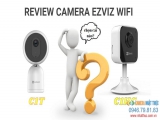 [Review] EZVIZ C1HC và C1T - Lựa chọn camera Ezviz wifi nào tốt hơn?!
